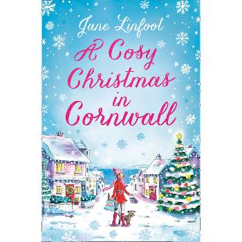 A Cosy Christmas in Cornwall - by  Jane Linfoot (Paperback)
