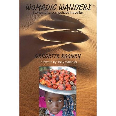 Womadic Wanders - by  Gerdette Rooney (Paperback)