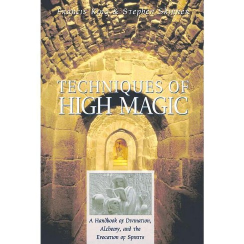 Techniques of High Magic - by  Francis King & Stephen Skinner (Paperback) - image 1 of 1