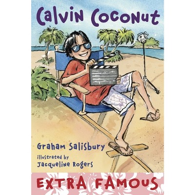 Calvin Coconut #9: Extra Famous - by  Graham Salisbury (Paperback)