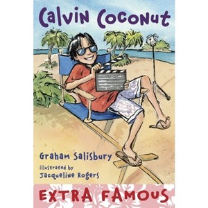 Calvin Coconut #9: Extra Famous - by  Graham Salisbury (Paperback) - 1 of 1