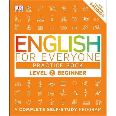 English for Everyone: Level 2: Beginner, Practice Book - by  DK (Paperback)