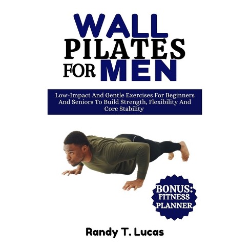 Wall Pilates For Men By Randy T Lucas paperback Target