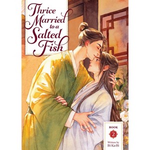 Thrice Married to a Salted Fish (Novel) Vol. 2 - by  Bi Ka Bi (Paperback) - 1 of 1