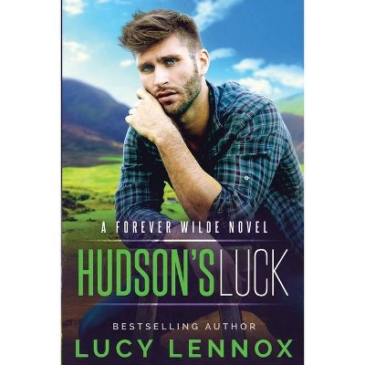 Hudson's Luck - (Forever Wilde) by  Lucy Lennox (Paperback)