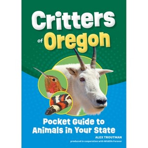 Critters of Oregon - (Wildlife Pocket Guides for Kids) by  Alex Troutman (Paperback) - 1 of 1