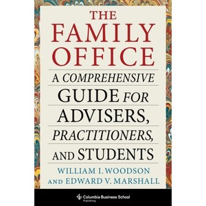 The Family Office - (Heilbrunn Center for Graham & Dodd Investing) by  William I Woodson & Edward V Marshall (Hardcover) - 1 of 1