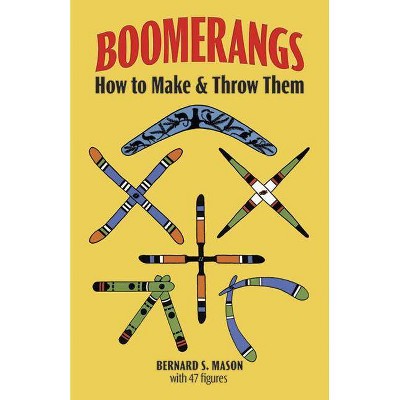 Boomerangs - by  Bernard S Mason (Paperback)