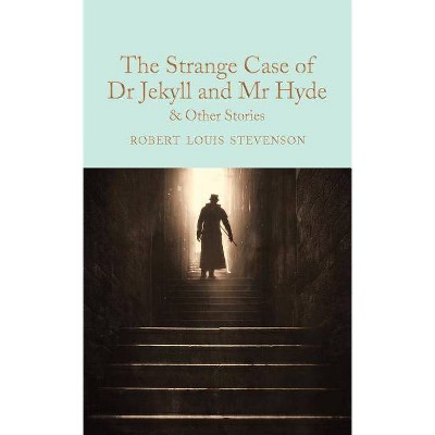 The Strange Case of Dr Jekyll and MR Hyde - by  Robert Louis Stevenson (Hardcover)