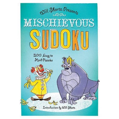 Mischievous Sudoku - (Will Shortz Presents...) by  Will Shortz (Paperback)