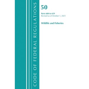 Code of Federal Regulations, Title 50 Wildlife and Fisheries 600-659, Revised as of October 1, 2022 - (Paperback) - 1 of 1