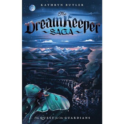 The Quest for the Guardians (the Dream Keeper Saga Book 4), Volume 4 - (The Dream Keeper Saga) by  Kathryn Butler (Paperback)