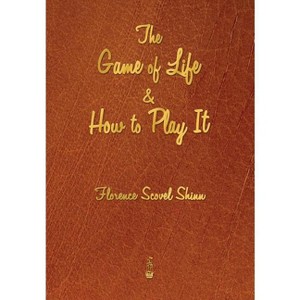 The Game of Life and How to Play It - by  Florence Scovel Shinn (Paperback) - 1 of 1