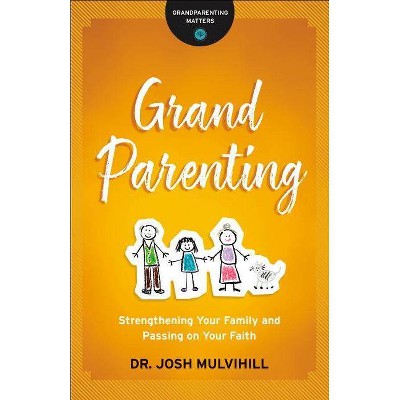 Grandparenting - (Grandparenting Matters) by  Josh Mulvihill (Counterpack,  Empty)