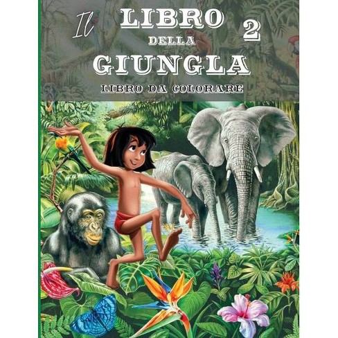 Download Il Libro Della Giungla 2 Album Da Colorare By Liudmila Coloring Books Paperback Target