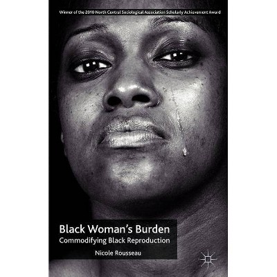 Black Woman's Burden - by  N Rousseau (Paperback)