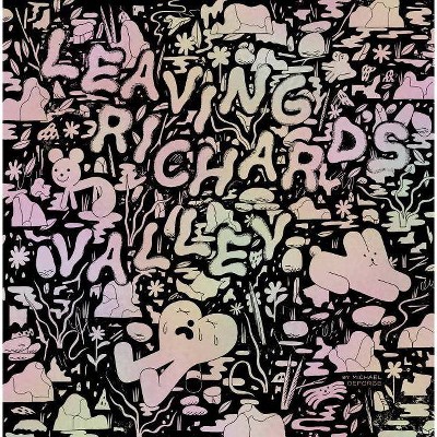 Leaving Richard's Valley - by  Michael Deforge (Hardcover)