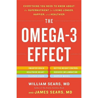 The Omega-3 Effect - by  William Sears & James Sears (Paperback)