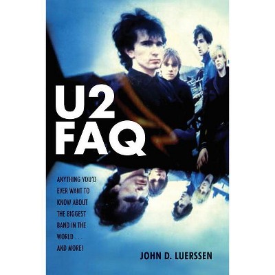 U2 FAQ - by  John D Luerssen (Paperback)