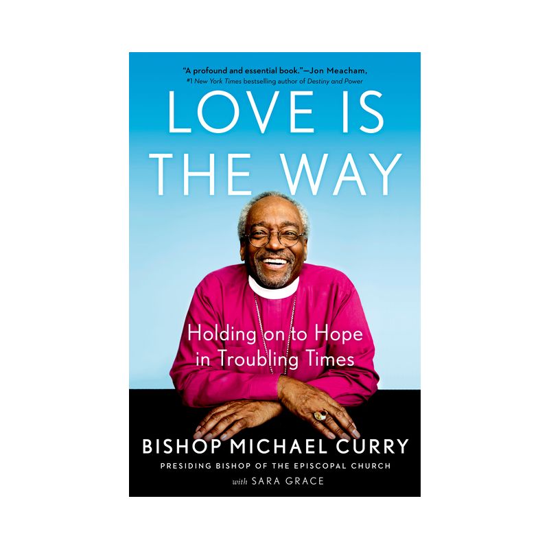 Love Is the Way - by Bishop Michael Curry &#38; Sara Grace (Hardcover), 1 of 4