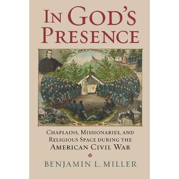 In God's Presence - (Modern War Studies) by  Benjamin L Miller (Hardcover)