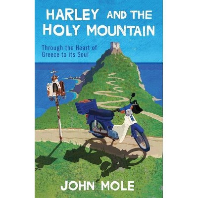 Harley and the Holy Mountain - by  John Mole (Paperback)