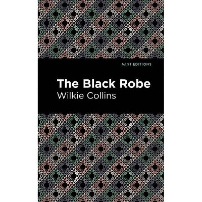 The Black Robe - (Mint Editions) by  Wilkie Collins (Paperback)