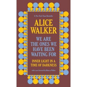 We Are the Ones We Have Been Waiting for - by  Alice Walker (Paperback) - 1 of 1