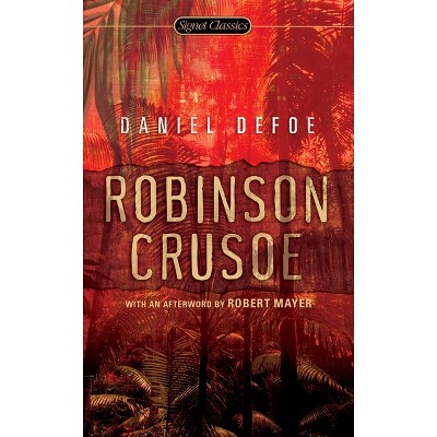 Robinson Crusoe - (Signet Classics) by  Daniel Defoe (Paperback)