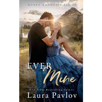 Ever Mine - by  Laura Pavlov (Paperback)