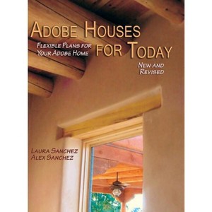 Adobe Houses for Today - by Laura Sanchez & Alex Sanchez - 1 of 1