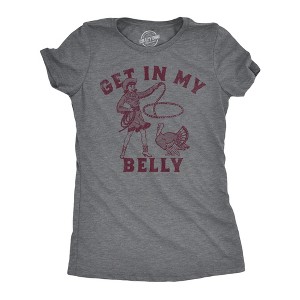 Womens Funny T Shirts Get In My Belly Sarcastic Thanksgiving Graphic Tee For Ladies - Crazy Dog Women's T Shirt - 1 of 4