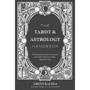 The Tarot & Astrology Handbook - by  Argus Kaldea (Paperback) - 1 of 1
