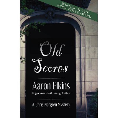 Old Scores - (Chris Norgren Mysteries) by  Aaron Elkins (Paperback)