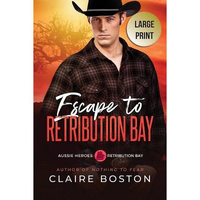 Escape to Retribution Bay - Large Print by  Claire Boston (Paperback)