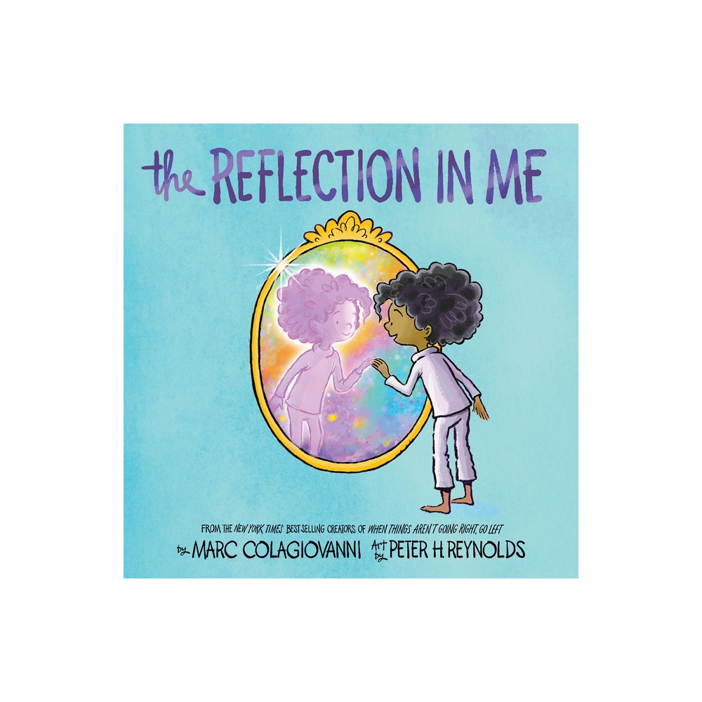 The Reflection in Me - by Marc Colagiovanni (Hardcover)