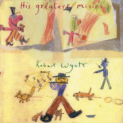 Robert Wyatt - His Greatest Misses (Vinyl)