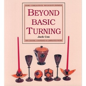 Beyond Basic Turning - by  Jake Cox & Jack Cox (Paperback) - 1 of 1