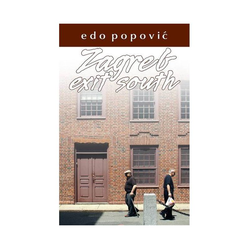 Zagreb, Exit South - by  Edo Popovic (Paperback), 1 of 2