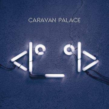  Caravan Palace - Iø_øI> (aka Robot) (CD) 