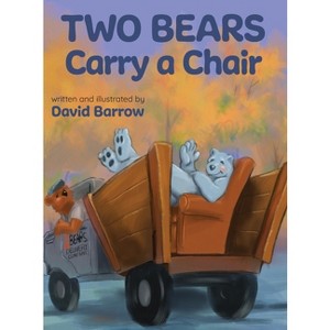 Two Bears Carry a Chair - by  David Barrow (Hardcover) - 1 of 1