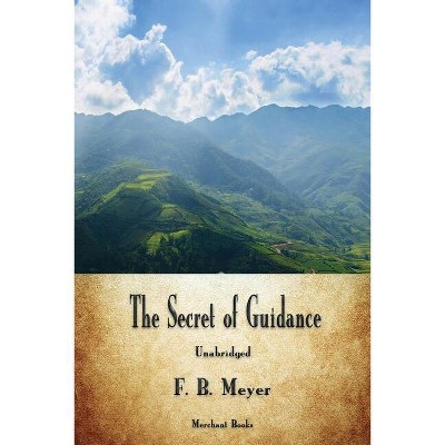 The Secret Of Guidance - By F B Meyer (paperback) : Target