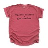 English Teacher + Gym Teacher Typewriter - Womens Garment Dyed Tee - 2 of 4