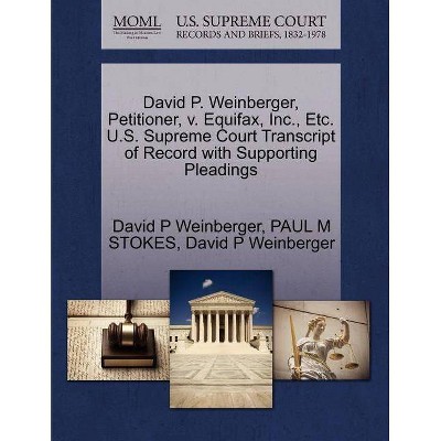 David P. Weinberger, Petitioner, V. Equifax, Inc., Etc. U.S. Supreme Court Transcript of Record with Supporting Pleadings - (Paperback)