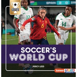Soccer's World Cup - (Championship Games (Lerner Sports Rookie)) by  Percy Leed (Paperback) - 1 of 1
