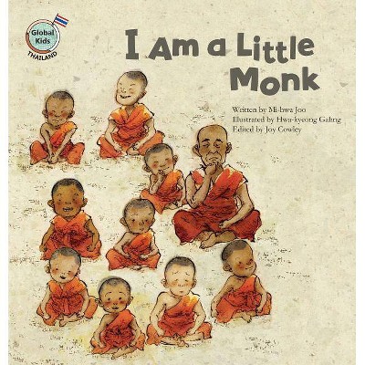 I Am a Little Monk - (Global Kids Storybooks) by  Mi-Hwa Joo (Paperback)