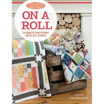 Moda All-Stars - On a Roll - by  Lissa Alexander (Paperback)