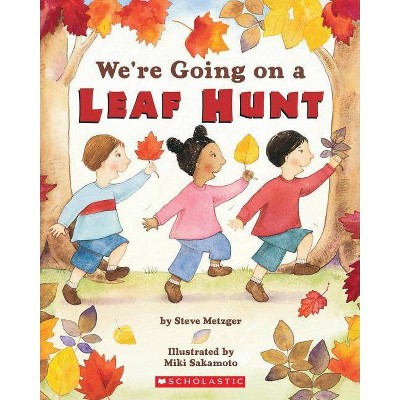 We're Going on a Leaf Hunt - by  Steve Metzger (Paperback)