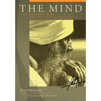 The Mind - by  Yogi Bhajan & Gurucharan Singh Khalsa (Paperback)