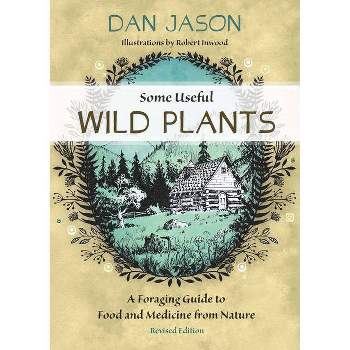 Some Useful Wild Plants - by  Dan Jason (Paperback)